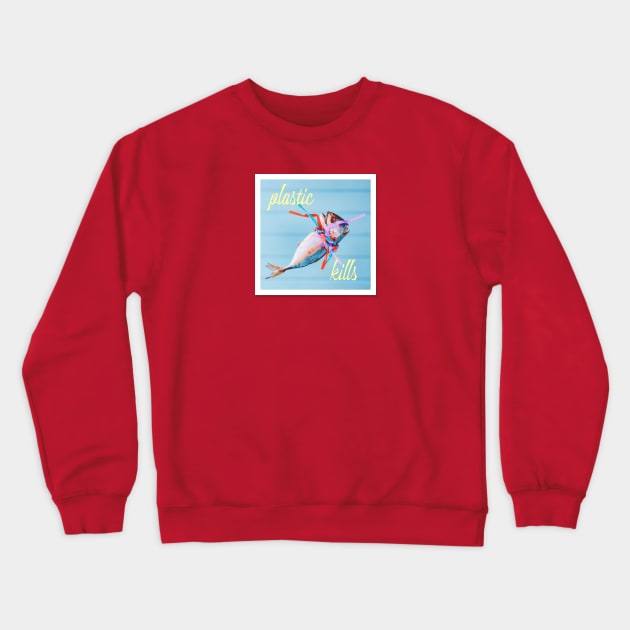 'Plastic kills' typography with a dead fish strangled by plastic straws, retro colors. Crewneck Sweatshirt by Earthworx